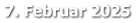 7. Februar 2025