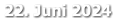 22. Juni 2024