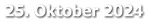 25. Oktober 2024