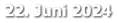 22. Juni 2024