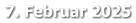 7. Februar 2025