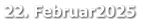 22. Februar2025