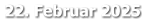 22. Februar 2025