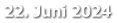 22. Juni 2024
