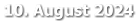 10. August 2024
