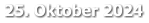 25. Oktober 2024